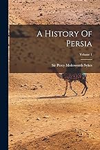 A History Of Persia; Volume 1