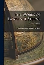 The Works of Lawrence Sterne: In Four Volumes, With a Life of the Author