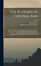 The Russians in Central Asia: Their Occupation of the Kirghiz Steppe and the Line of the Syr-Daria : Their Political Relations With Khiva, Bokhara, ... by Capt. Valikhanof, M. Veniukof and [ot