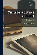 Children of the Ghetto: A Study of A Pecular People