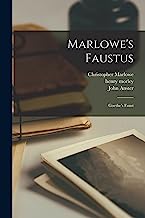 Marlowe's Faustus: Goethe's Faust