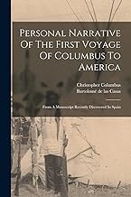 Personal Narrative Of The First Voyage Of Columbus To America: From A Manuscript Recently Discovered In Spain