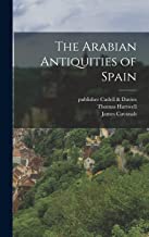 The Arabian Antiquities of Spain