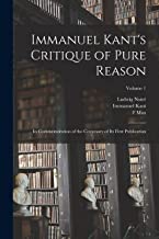 Immanuel Kant's Critique of Pure Reason: In Commemoration of the Centenary of its First Publication; Volume 1