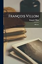 François Villon: Œuvres