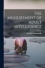 THE MEASUREMENT OF ADULT INTELLIGENCE
