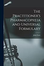 The Practitioner's Pharmacopioeia and Universal Formulary