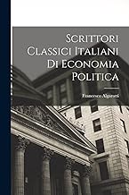 Scrittori Classici Italiani di Economia Politica