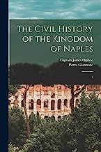 The Civil History of the Kingdom of Naples: 1