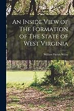 An Inside View of The Formation of The State of West Virginia