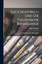 Luca Signorelli und die italienische Renaissance; eine kunsthistorische Monographie