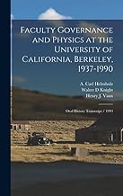 Faculty Governance and Physics at the University of California, Berkeley, 1937-1990: Oral History Transcript / 1993