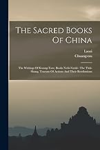 The Sacred Books Of China: The Writings Of Kwang-taze, Books Xviii-xxxiii : The Thâi-shang, Tractate Of Actions And Their Retributions