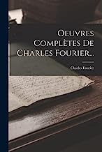 Oeuvres Complètes De Charles Fourier...