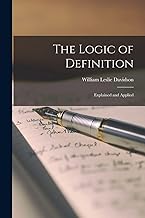 The Logic of Definition: Explained and Applied