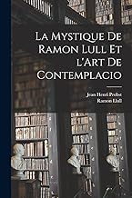 La mystique de Ramon Lull et l'Art de contemplacio