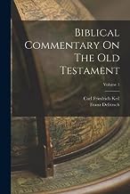 Biblical Commentary On The Old Testament; Volume 1