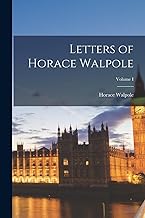 Letters of Horace Walpole; Volume I