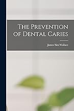 The Prevention of Dental Caries