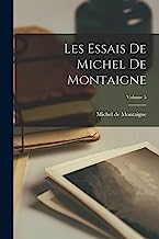 Les Essais de Michel de Montaigne; Volume 5