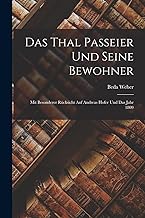 Das Thal Passeier und seine Bewohner: Mit besonderer Rücksicht auf Andreas Hofer und das Jahr 1809