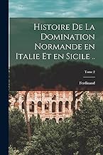 Histoire de la domination normande en Italie et en Sicile ..; Tome 2