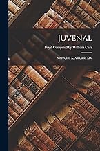 Juvenal: Satires, III, X, XIII, and XIV