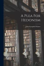 A Plea For Hedonism