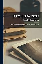 Jürg Jenatsch: Eine Bündnergeschichte Von Conrad Ferdinand Meyer