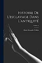Histoire De L'esclavage Dans L'antiquité; Volume 2