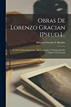 Obras De Lorenzo Gracian [Pseud.]...: En Esta Ultima Impression, Mas Corregida, Y Enriquecida De Tables. Con Licencia