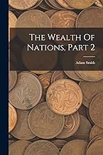 The Wealth Of Nations, Part 2