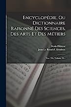 Encyclopédie, Ou Dictionnaire Raisonné Des Sciences, Des Arts Et Des Métiers: Vas - Vir, Volume 35...