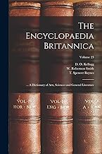 The Encyclopaedia Britannica; ... A Dictionary of Arts, Sciences and General Literature; Volume 23