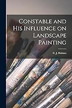 Constable and His Influence on Landscape Painting
