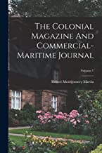 The Colonial Magazine And Commercial-maritime Journal; Volume 1
