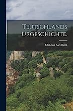 Teutschlands Urgeschichte.
