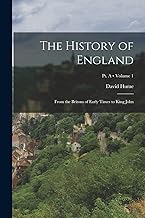 The History of England: From the Britons of Early Times to King John; Volume 1; Pt. A