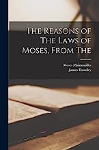 The Reasons of The Laws of Moses, From The
