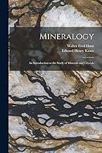 Mineralogy: An Introduction to the Study of Minerals and Crystals