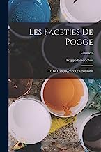 Les Faceties De Pogge: Tr. En Français, Avec Le Texte Latin; Volume 2