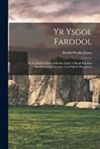 Yr Ysgol Farddol: Yn Cynnwys Cyfarwyddiadau Eglur I Ddeall Rheolau Barddoniaeth Cymreig, Gan Dafydd Morganwg