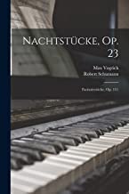 Nachtstücke, Op. 23: Fantasiestücke, Op. 111