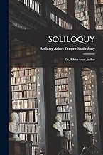 Soliloquy: Or, Advice to an Author