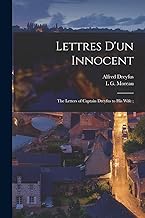 Lettres d'un Innocent; the Letters of Captain Dreyfus to his Wife ;
