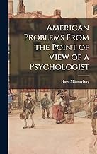American Problems From the Point of View of a Psychologist