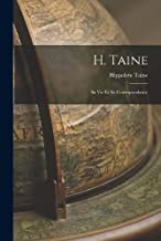 H. Taine: Sa vie et Sa Correspondance