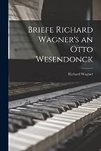 Briefe Richard Wagner's an Otto Wesendonck