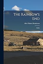 The Rainbow's End: Alaska