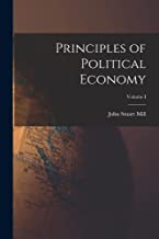 Principles of Political Economy; Volume I